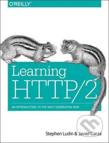 Kniha: Learning HTTP/2 (Javier Garza a Stephen Ludin). O'Reilly Media, 2017