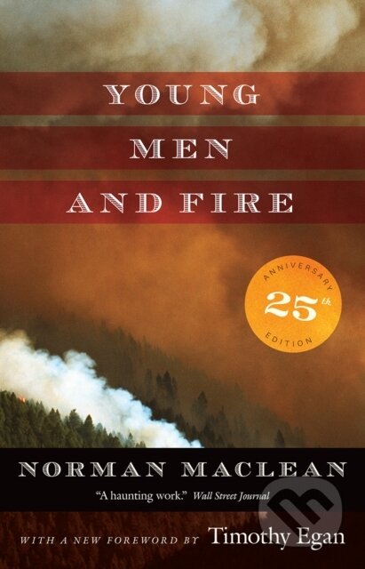 Kniha: Young Men and Fire (Norman Maclean). University of Chicago, 2017