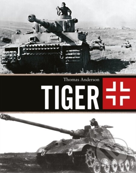 Kniha: Tiger (Thomas Anderson). Osprey Publishing, 2017