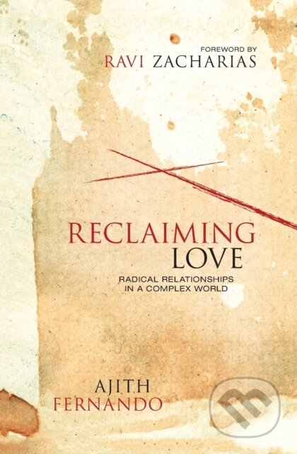 Kniha: Reclaiming Love (Fernando Ajith). Zondervan, 2017