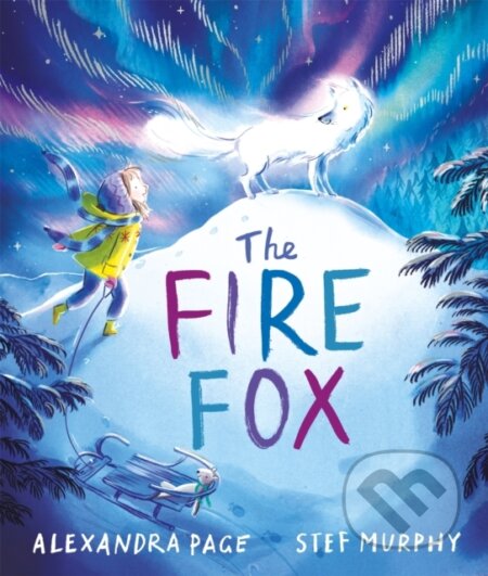 Kniha: The Fire Fox (Alexandra Page). Two Hoots, 2021