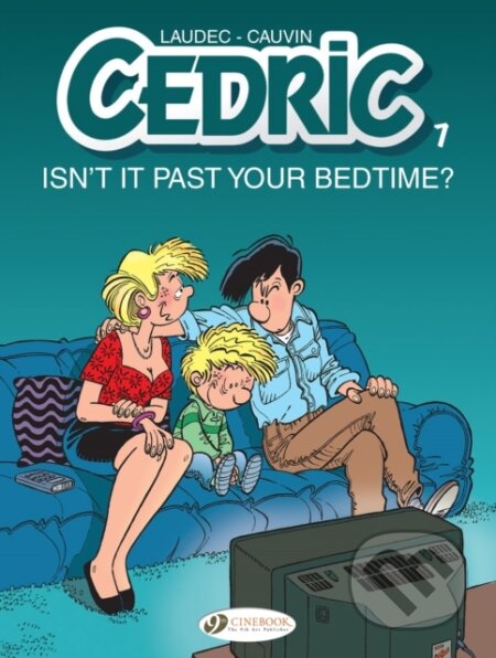 Kniha: Cedric Vol. 7: Isn't It Past Your Bedtime? (Laudec Cauvin). Cinebook Ltd, 2021