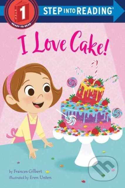 Kniha: I Love Cake! (Eren Blanquet Unten a Frances Gilbert). , 2021