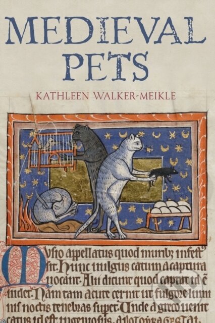 Kniha: Medieval Pets (Kathleen Walker-Meikle). The Boydell Press, 2021