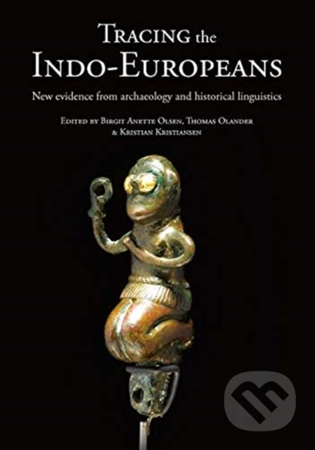 Kniha: Tracing the Indo-Europeans (Birgit Anette Olsen, Thomas Olander a Kristian Kristiansen). Oxbow Books, 2019