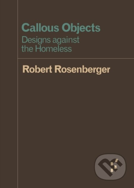 Kniha: Callous Objects (Robert Rosenberger). University of Minnesota Press, 2017