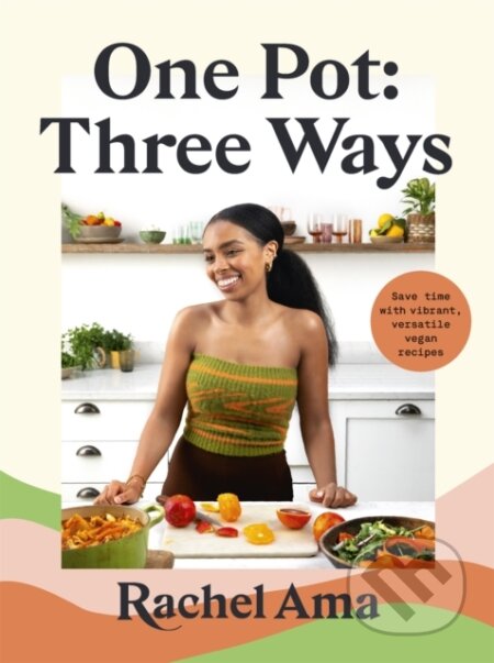 Kniha: One Pot: Three Ways (Rachel Ama). Yellow Kite, 2021
