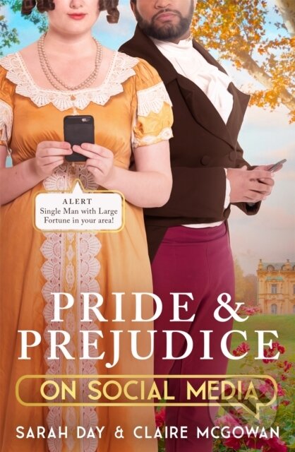 Kniha: Pride and Prejudice on Social Media (Claire McGowan a Sarah Day). Hodder and Stoughton, 2021