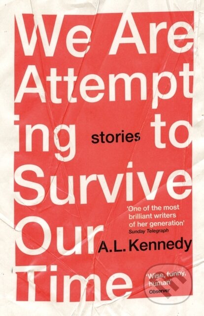 Kniha: We Are Attempting to Survive Our Time (A.L. Kennedy). Vintage, 2021