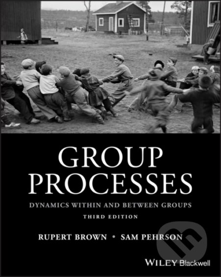 Kniha: Group Processes (Rupert Brown a Samuel Pehrson). Wiley-Blackwell, 2019