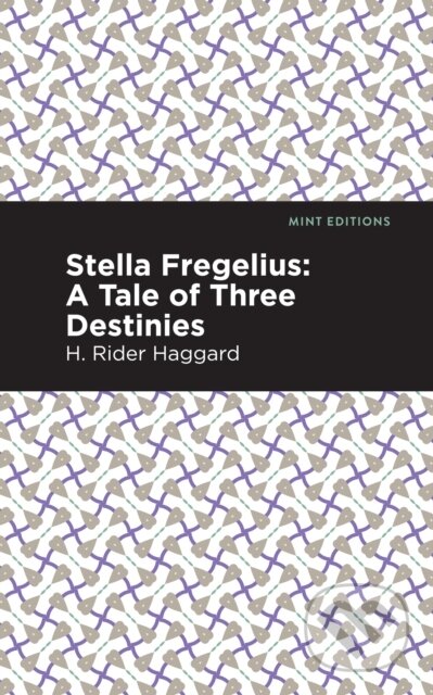 Kniha: Stella Fregelius (H. Rider Haggard). Mint Editions, 2021