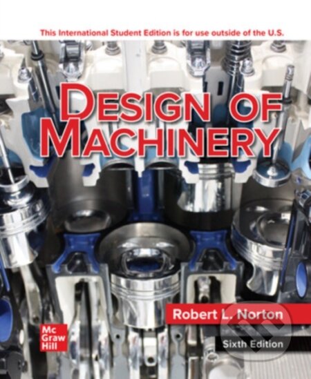 Kniha: ISE Design of Machinery (Robert Norton). McGraw-Hill, 2020