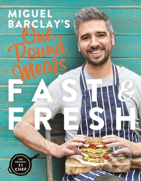 Kniha: Miguel Barclay's FAST & FRESH One Pound Meals (Miguel Barclay). Headline Home, 2017