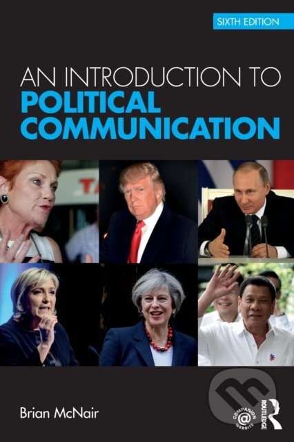 Kniha: An Introduction to Political Communication (Brian Mcnair). Routledge, 2017