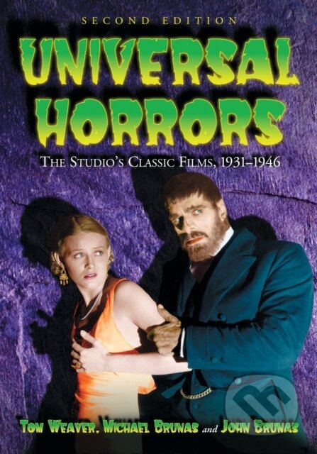 Kniha: Universal Horrors (John Brunas, Tom Weaver a Michael Brunas). , 2017