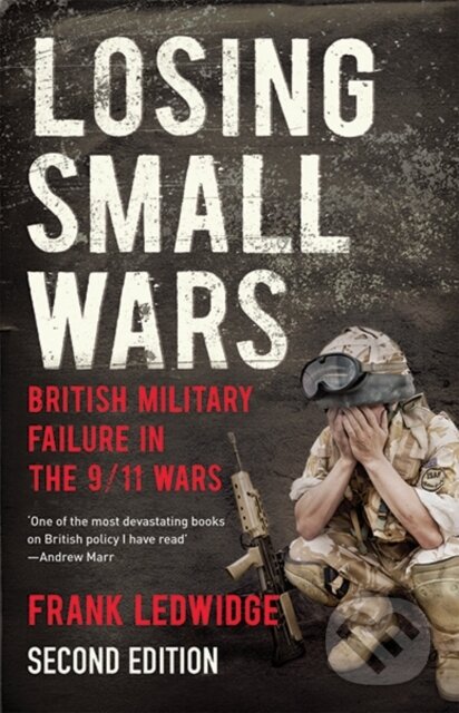Kniha: Losing Small Wars (Frank Ledwidge). Yale University Press, 2017