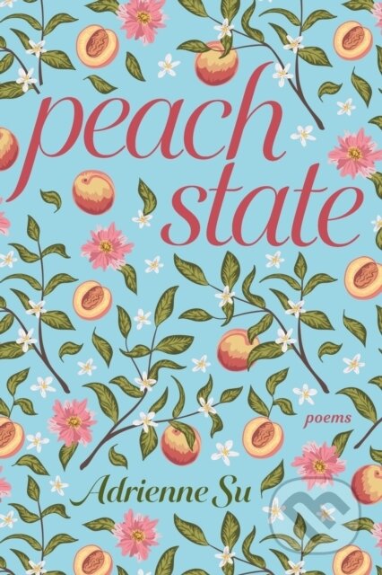 Kniha: Peach State (Adrienne Su). University of Pittsburgh Press, 2021