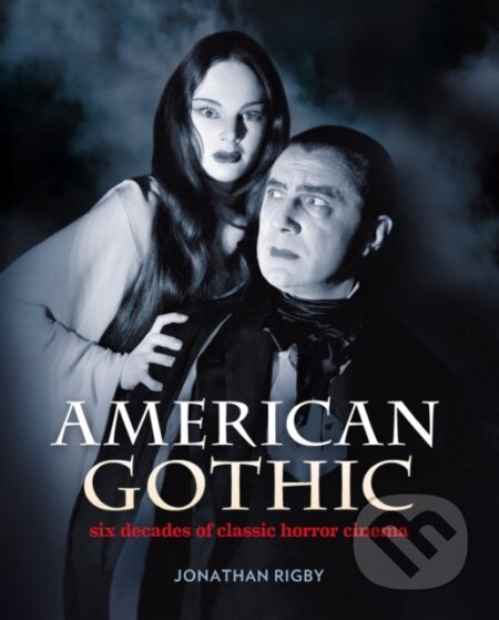 Kniha: American Gothic (Jonathan Rigby). , 2017