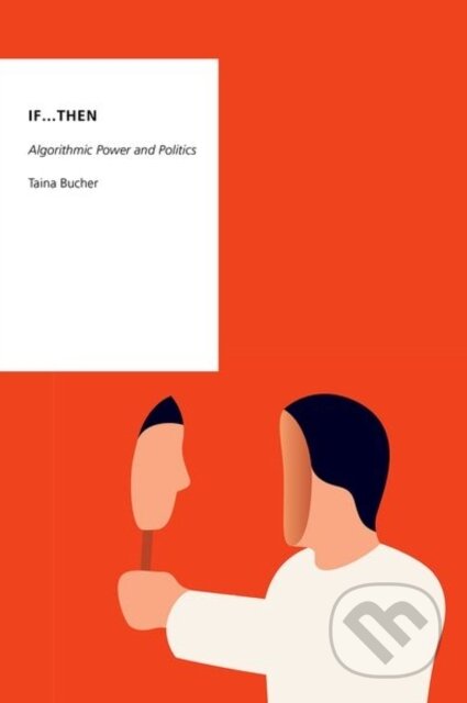 Kniha: If...Then (Taina Bucher). Oxford University Press, 2018