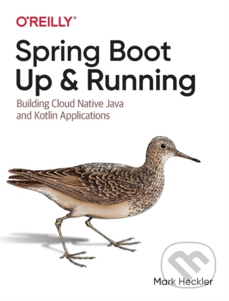 Kniha: Spring Boot: Up and Running (Mark Heckler). O'Reilly Media, 2021
