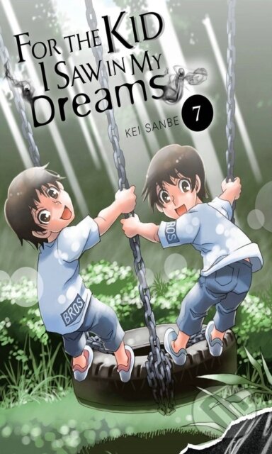 Kniha: For the Kid I Saw in My Dreams, Vol. 7 (Abigail Blackman, Sheldon Drzka a Kei Sanbe). Yen Press, 2021
