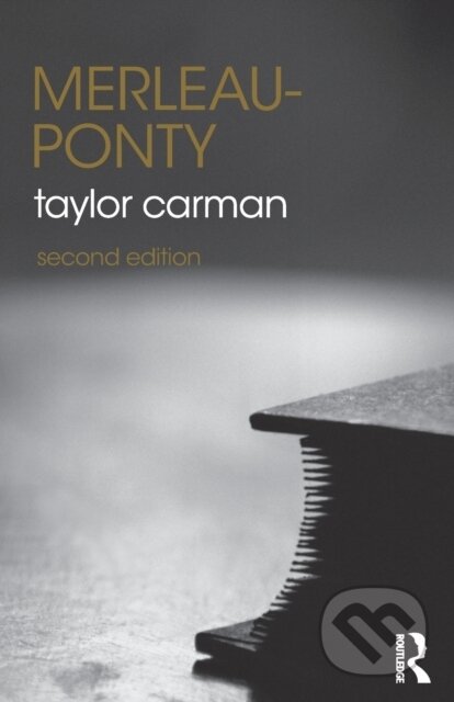 Kniha: Merleau-Ponty (Taylor Carman). Routledge, 2019