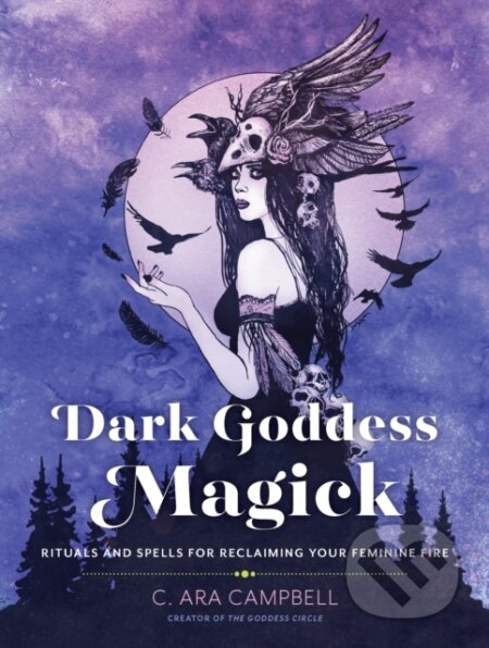 Kniha: Dark Goddess Magick (C. Ara Campbell). Fair Winds, 2021