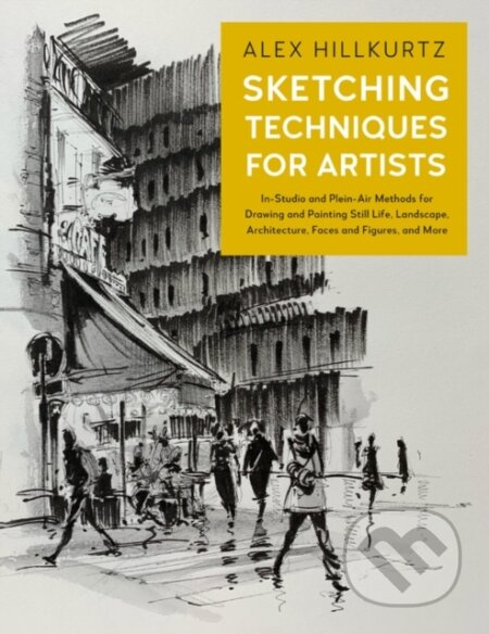 Kniha: Sketching Techniques for Artists (Alex Hillkurtz). Rockport, 2021