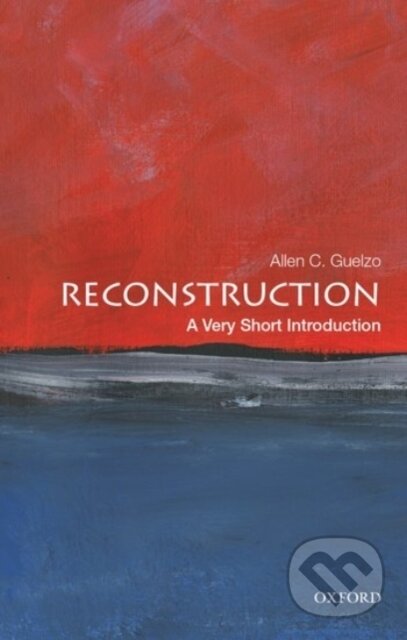 Kniha: Reconstruction (Allen C. Guelzo). Oxford University Press, 2020