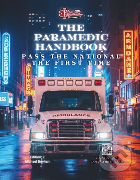 Kniha: The Paramedic Handbook: Pass the National the First Time (Michael Boyhan). , 2025