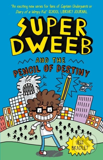 Kniha: Super Dweeb and the Pencil of Destiny (Jess Bradley). Arcturus, 2021