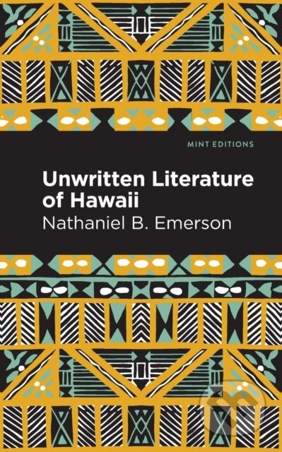 Kniha: Unwritten Literature of Hawaii (Nathaniel B. Emerson). Mint Editions, 2021