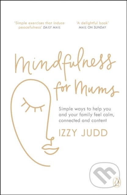 Kniha: Mindfulness for Mums (Izzy Judd). Penguin Books, 2021