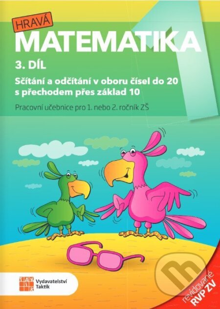 Kniha: Hravá matematika 1 - Pracovní učebnice 3 RVP (Zuzana Švihlová, Magdaléna Faltinová, Lenka Pítová a Ivona Špačková). Taktik, 2026