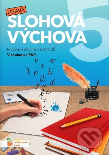 Kniha: Hravá slohová výchova 5 - Pracovní sešit RVP (Jana Sadilová). Taktik, 2026