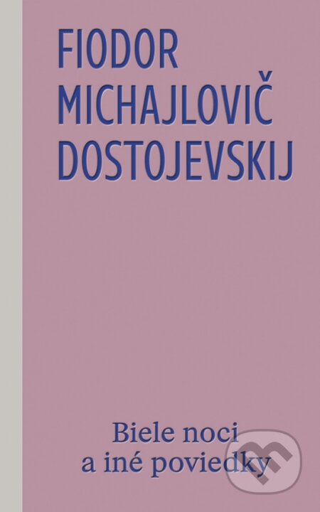 Kniha: Biele noci a iné poviedky (Fiodor Michajlovič Dostojevskij). Odeon, 2026
