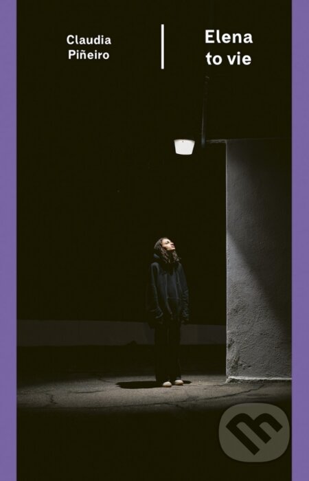 Kniha: Elena to vie (Claudia Pineiro). Odeon, 2026