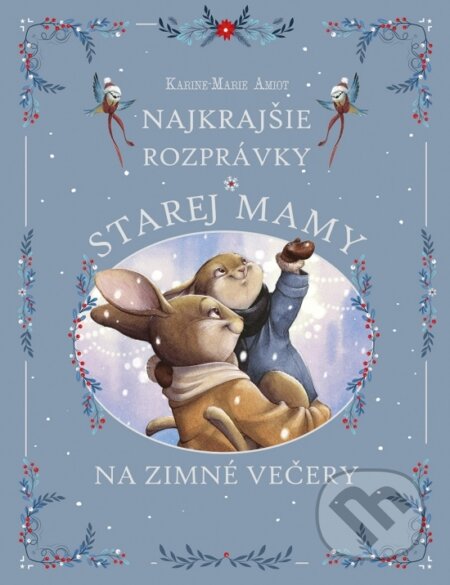 Kniha: Najkrajšie rozprávky starej mamy na zimné večery (Karine-Marie Amiot). Stonožka, 2026