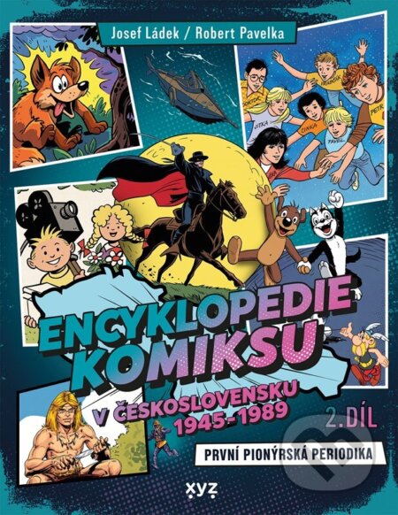 Kniha: Encyklopedie komiksu v Československu 1945 - 1989, 2. díl (Josef Ládek a Robert Pavelka). XYZ, 2026