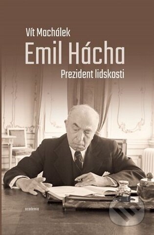 Kniha: Prezident lidskosti (Vít Machálek). Academia, 2026