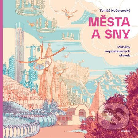 Kniha: Města a sny (Tomáš Kučerovský). Albatros SK, 2026