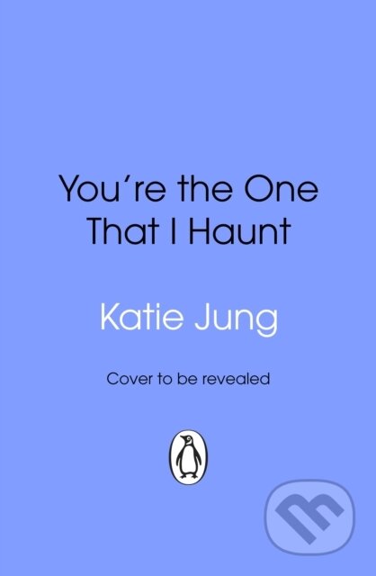 Kniha: Youre The One That I Haunt (Katie Jung). Transworld, 2026
