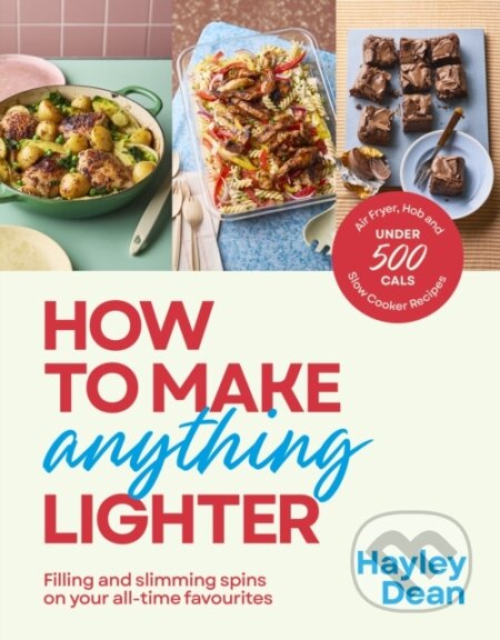 Kniha: How to Make Anything Lighter (Hayley Dean). Ebury Publishing, 2026