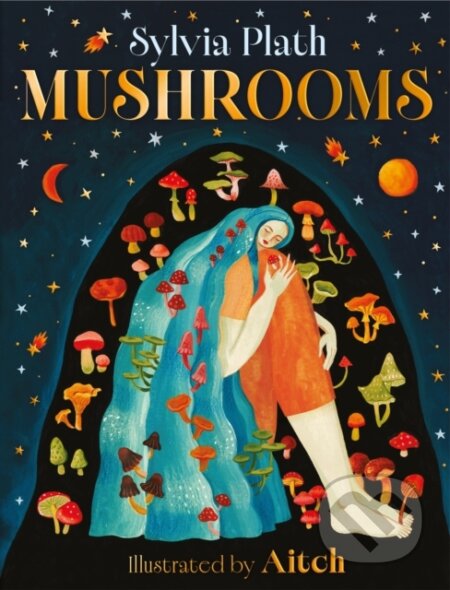 Kniha: Mushrooms (Sylvia Plath). Hachette Childrens Group, 2026