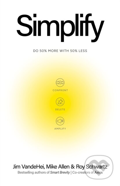 Kniha: Simplify (Jim VandeHei). John Murray, 2026