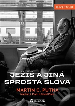 Kniha: Ježíš a jiná sprostá slova (Martin C. Putna). Bourdon, 2026