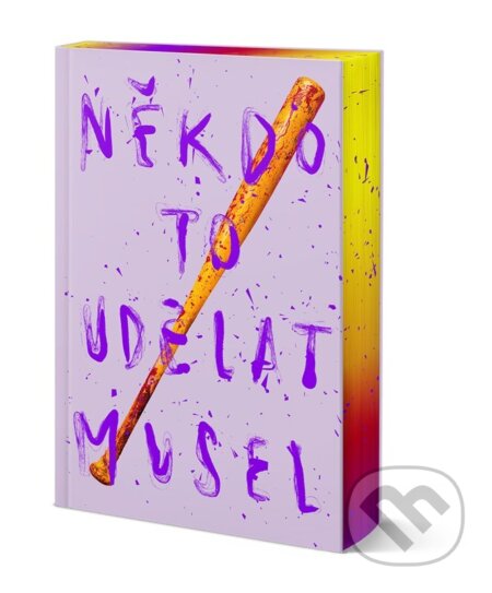 Kniha: Někdo to udělat musel - limitované vydání (Velikovsky a Radka Třeštíková). Motto, 2026