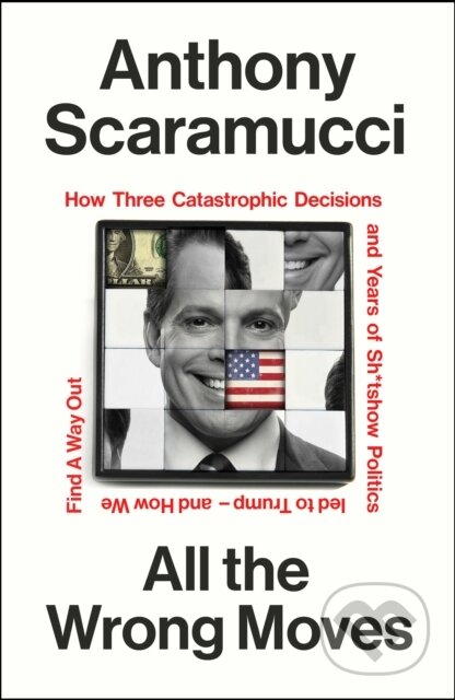 Kniha: All the Wrong Moves (Anthony Scaramucci). Vintage, 2026