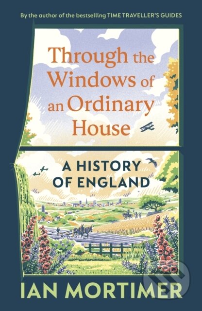 Kniha: Through the Windows of an Ordinary House: A History of England (Ian Mortimer). Vintage, 2026