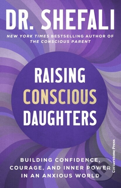 Kniha: Raising Conscious Daughters (Shefali Tsabary). Cornerstone, 2026